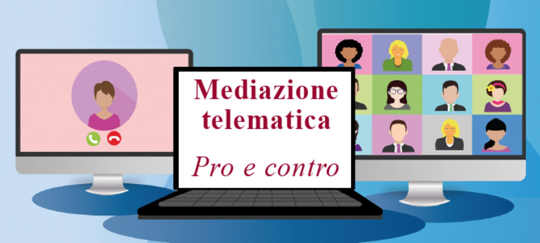 Mediazione telematica. Quali i pro e i contro?