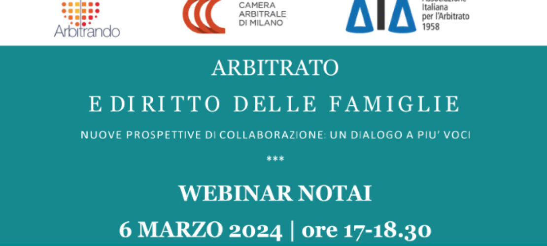 Il webinar dei notai su Arbitrato e Diritto delle Famiglie